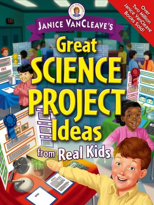 cover image of Janice VanCleave's Great Science Project Ideas From Real Kids
